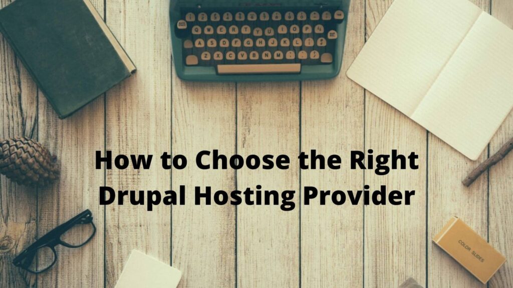 How to Choose the Right Drupal Hosting Provider