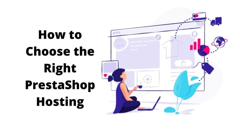 How to Choose the Right PrestaShop Hosting