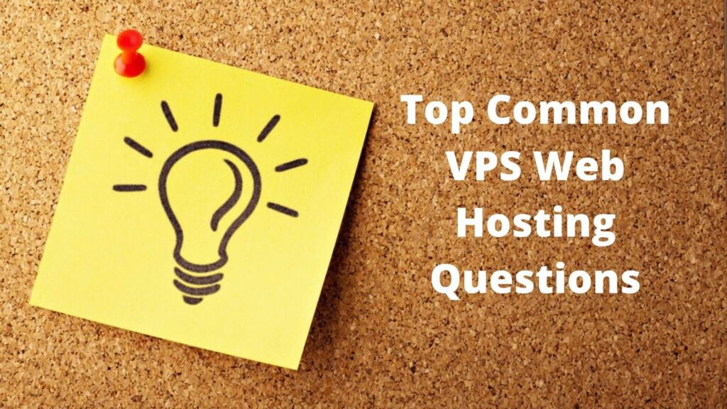 Top Common VPS Web Hosting Questions