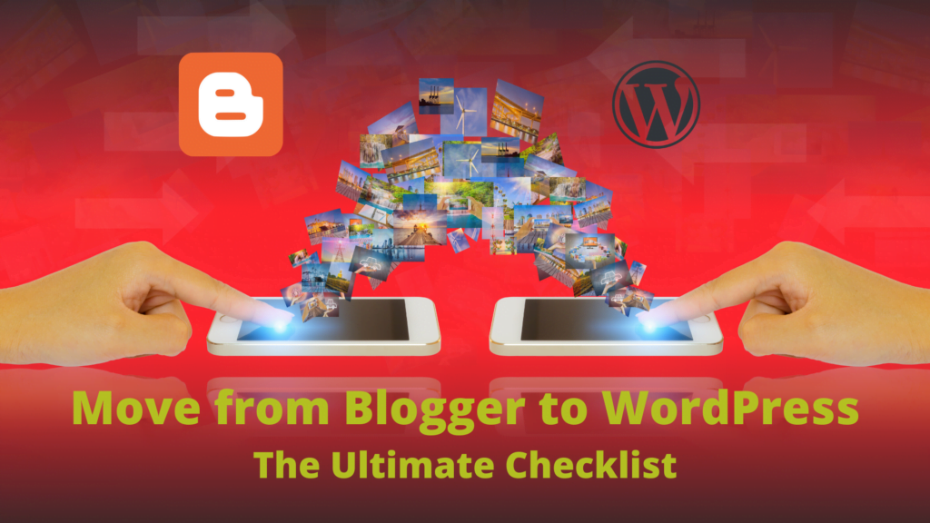 How to Move From Blogger to WordPress [Without SEO Damages]