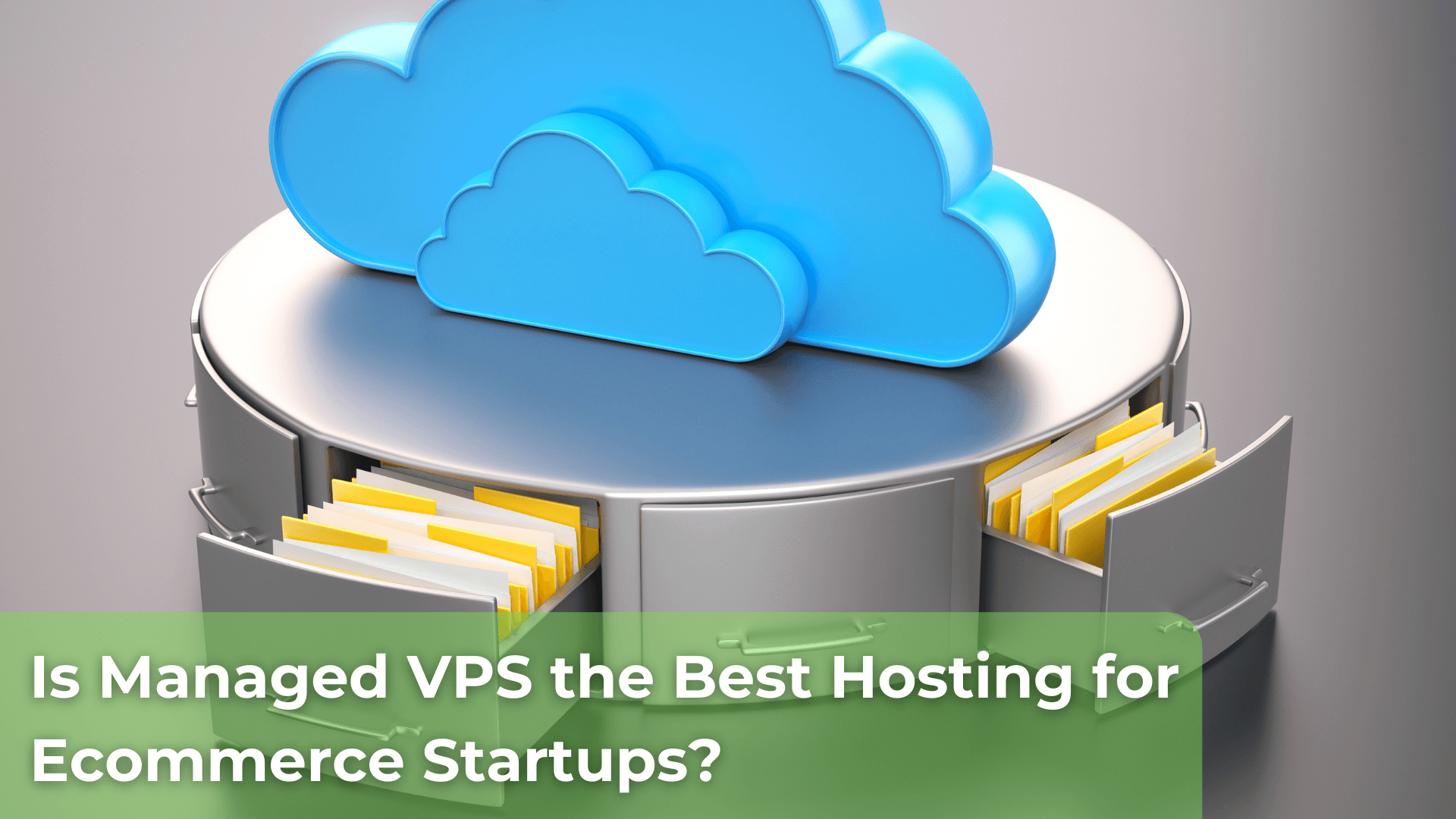 Is Managed VPS the Best Hosting for Ecommerce Startups_