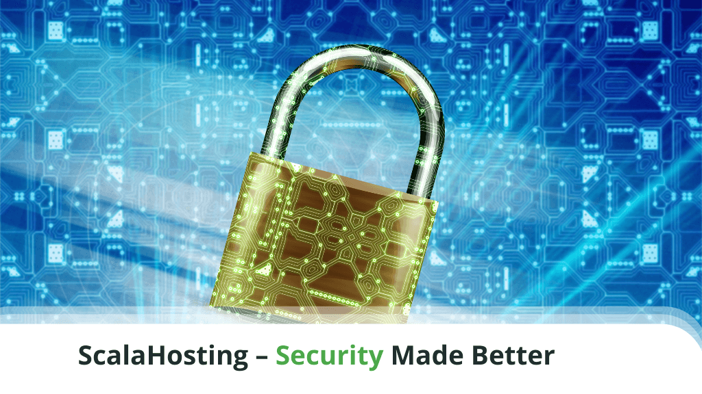 ScalaHosting - Security Made Better