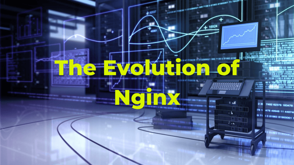 The Evolution of Nginx