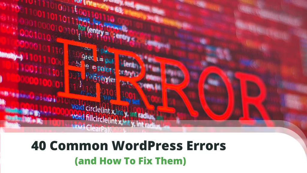 40 Common WordPress Errors and How to Fix Them