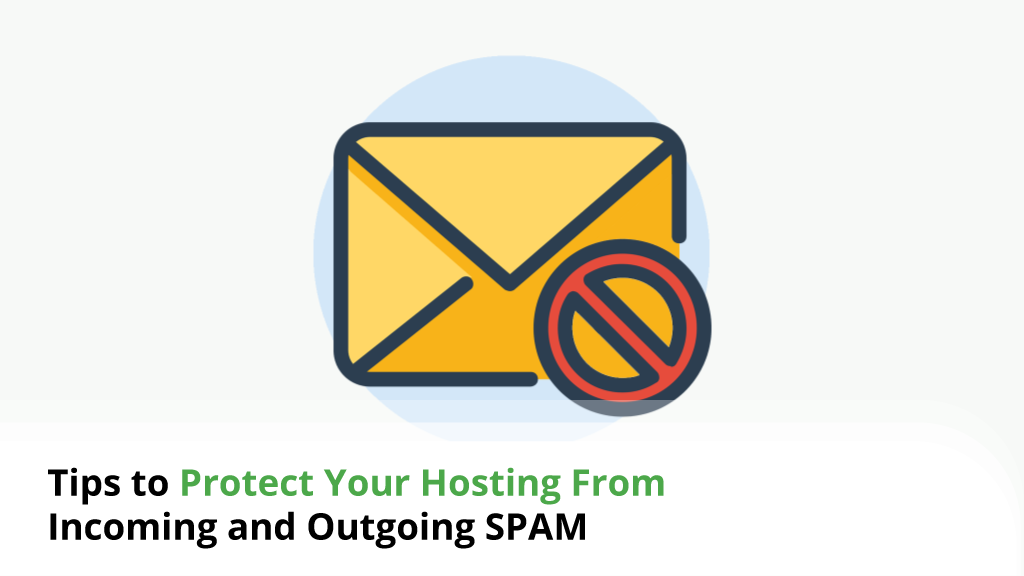 Tips to Protect Your Hosting From Incoming and Outgoing SPAM