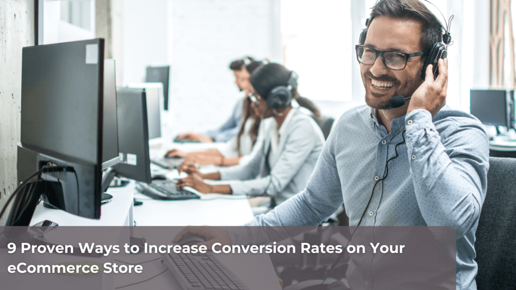 9 Proven Ways to Increase Conversion Rates on Your eCommerce Store